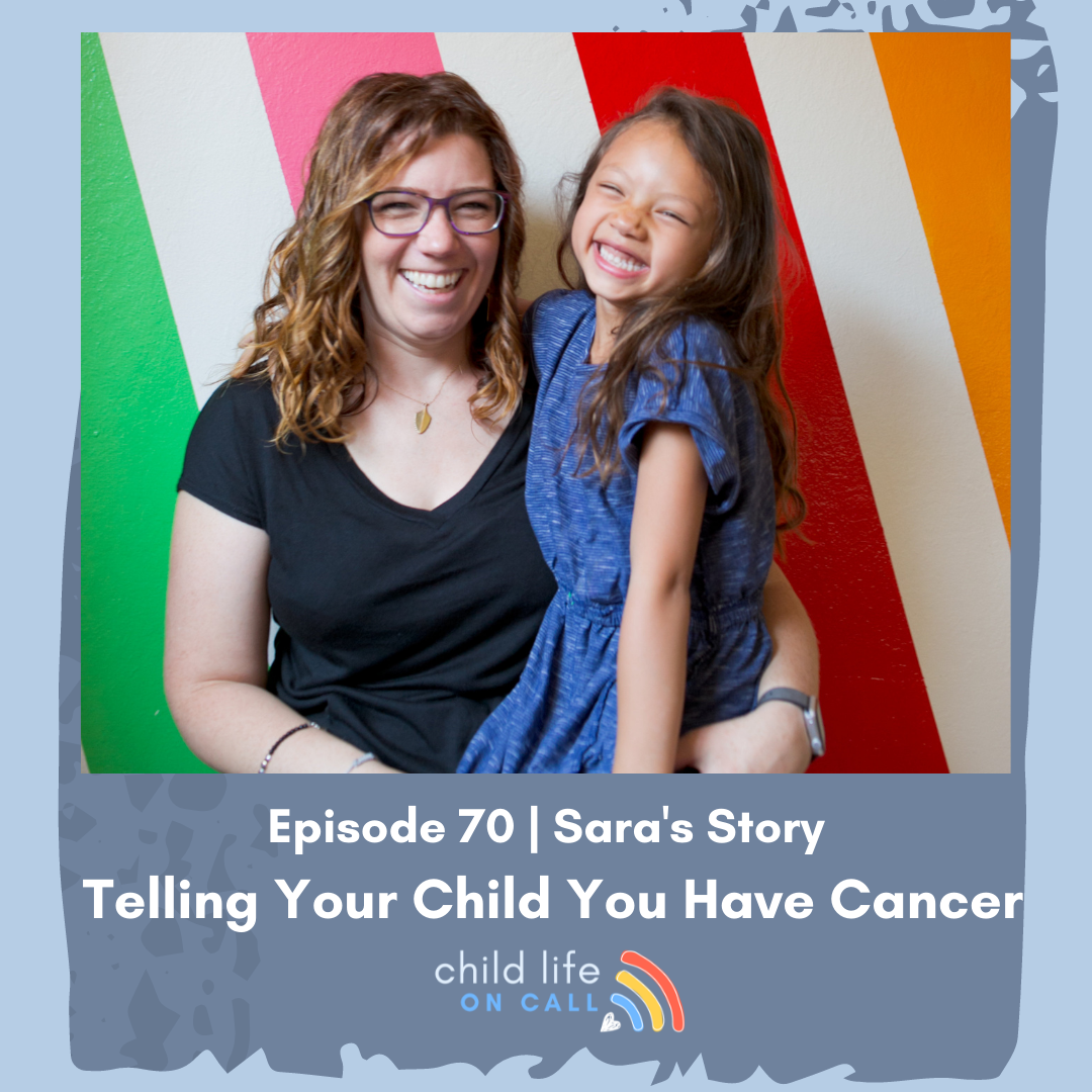 Episode 70 | Sara’s Story – Telling Your Child You Have Cancer