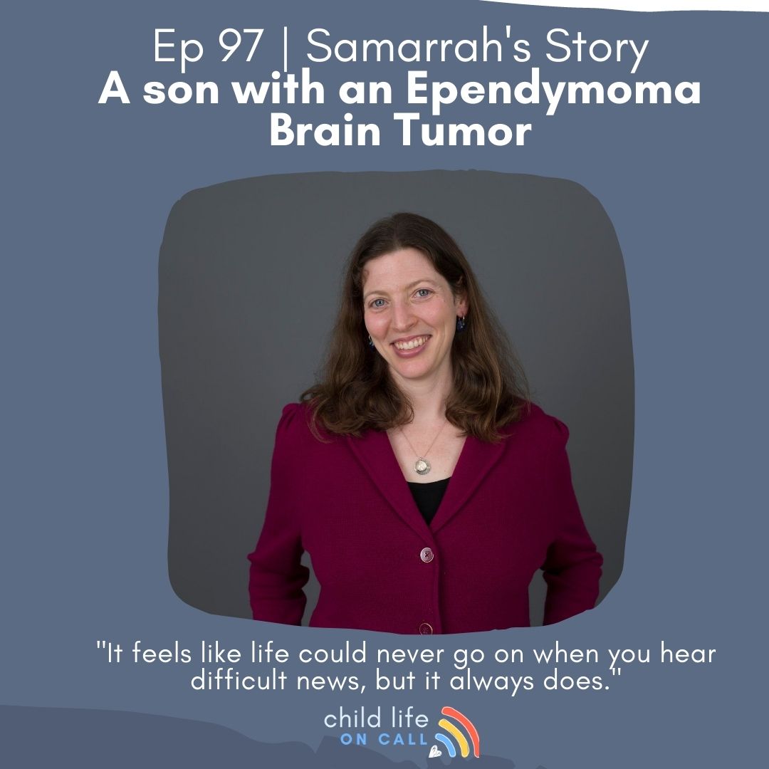 Episode 97 | Samarrah’s Story: A Son with an Ependymoma Brain Tumor