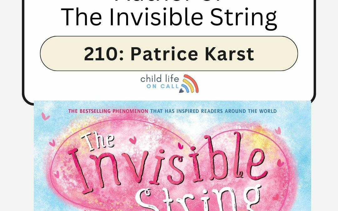 210: Connection, Healing, and Love: Insights from Patrice Karst, Author of The Invisible String