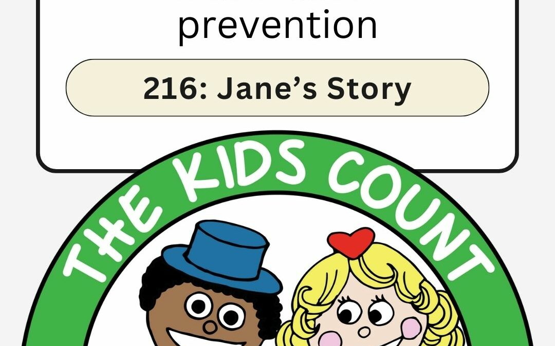 216: How to talk with Kids about Child Abuse – Jane’s Story [Repost]